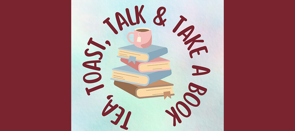 Tea, Toast, Talk and Take a Book